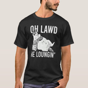Camiseta Oh, Deus, Ele Deixa O Gato Preguiçoso Engraçado.