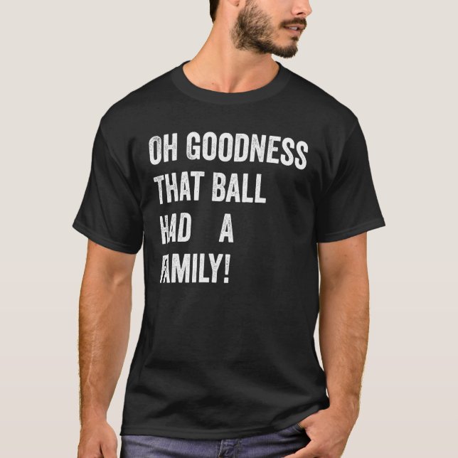 Camiseta Oh Deus Que Bola Tem Uma Família (Frente)
