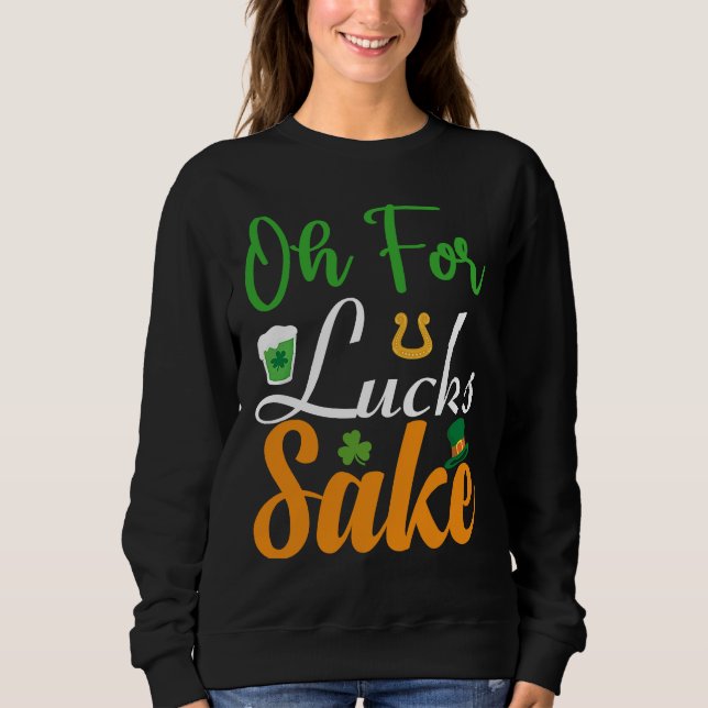 Camiseta Oh for Lucks Sake  Saint Patrick's Day (Frente)
