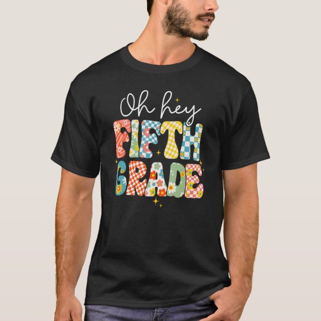 Camiseta Oh Hey Fifth Grade Teacher Student Back To School  (Frente)
