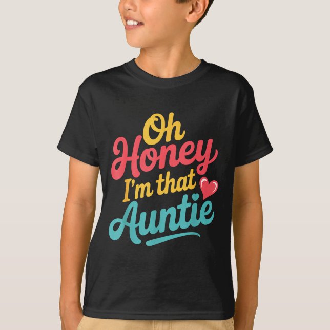 Camiseta Oh Honey I'm That Auntie Sy Family Mood -  (Frente)