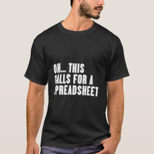 Camiseta Oh, Isto Pede Uma Folha De Cálculo