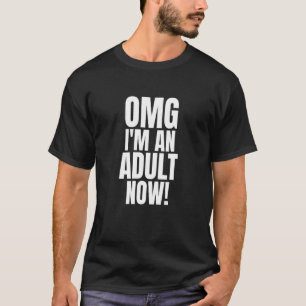 Camiseta Oh, meu Deus, sou um Adulto Agora 18 Meninas de An