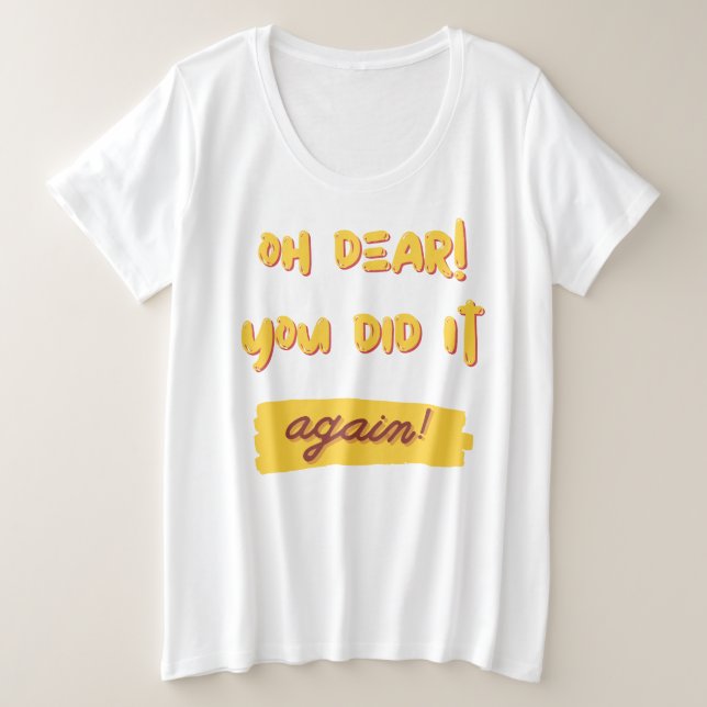 Camiseta Oh, meu Deus! Você fez isso de novo! (Frente do Design)