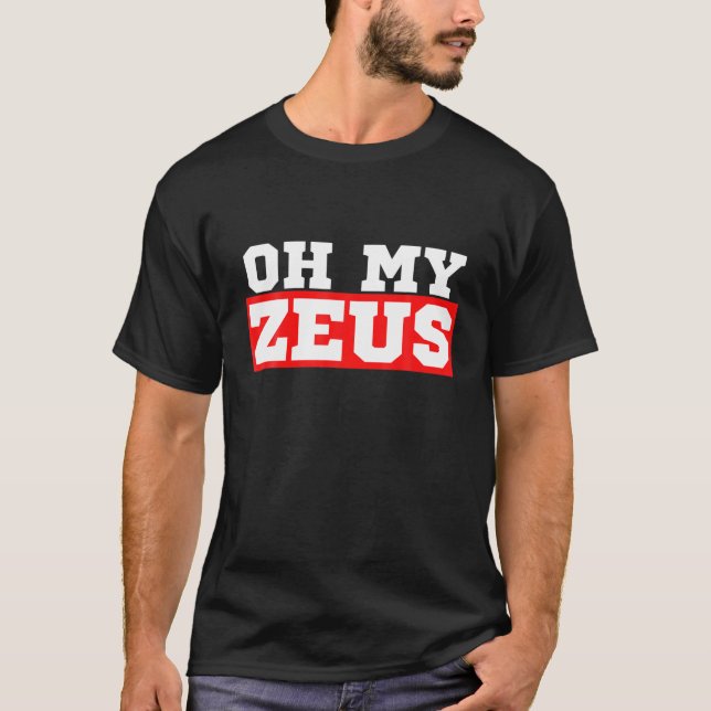 Camiseta Oh Meu Zeus Engraçado Ateísta Sarcástico Humor Cot (Frente)