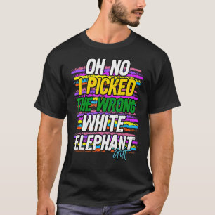 Camiseta Oh Não, Eu Peguei O Elefante Branco Errado