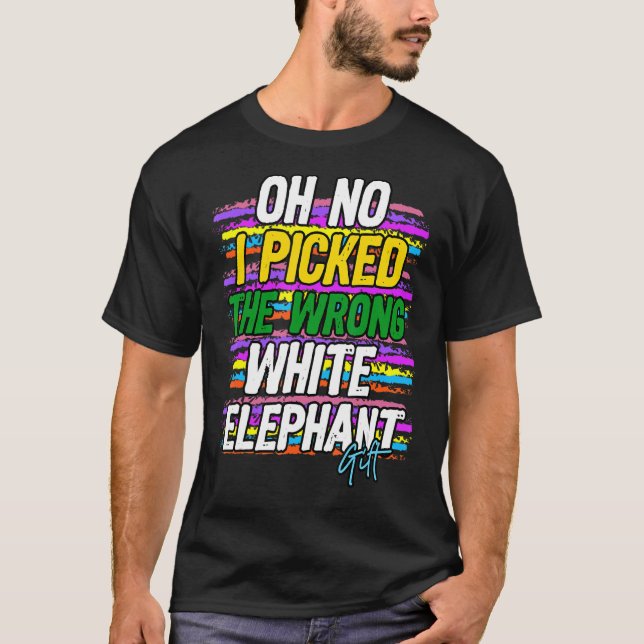 Camiseta Oh Não, Eu Peguei O Elefante Branco Errado (Frente)