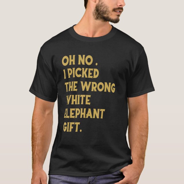Camiseta Oh No I Picked The Wrong White Elephant_1 (Frente)