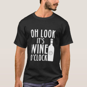Camiseta Oh, Olhe Seu Vinho Ou Relógio Beber