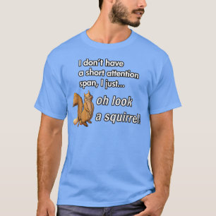 Camiseta Oh, Olhe Um Esquilo Engraçado Humor Animal de TDAH