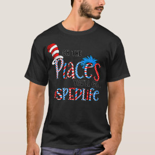 Camiseta Oh, Os Lugares Onde Você Vai Para A Educação Espec