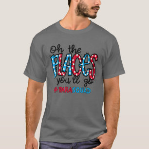 Camiseta Oh, Os Lugares Que Você Vai Paraprofissional