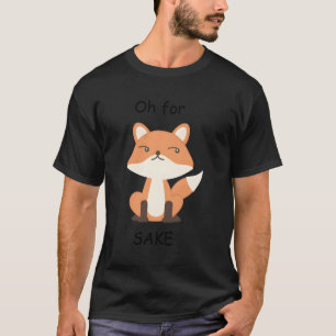 Camiseta Oh Para Fox Sake