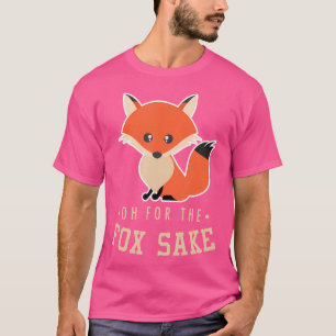 Camiseta Oh Para Fox Sake Engraçado Fox Puns