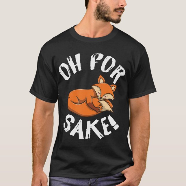 Camiseta Oh Para Fox Sake Fox Lover (Frente)