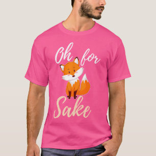 Camiseta Oh Para Fox Sake Sarcastic Pun