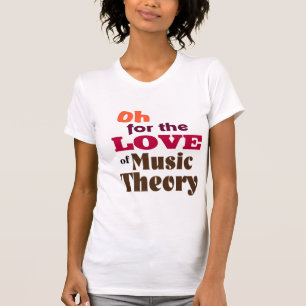 Camiseta Oh para o amor da teoria da música