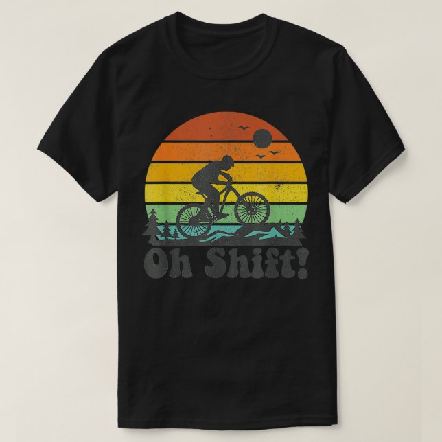 Camiseta Oh Shift Funny Mountain Bike Rider (Frente do Design)