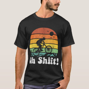 Camiseta Oh Shift Funny Mountain Bike Rider