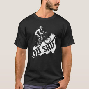 Camiseta Oh Shift Mountain Bike Bicycle Rider Cyclis