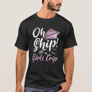 Camiseta OH SHIP Cruise Wear Oh Ship É uma Viagem de Menina
