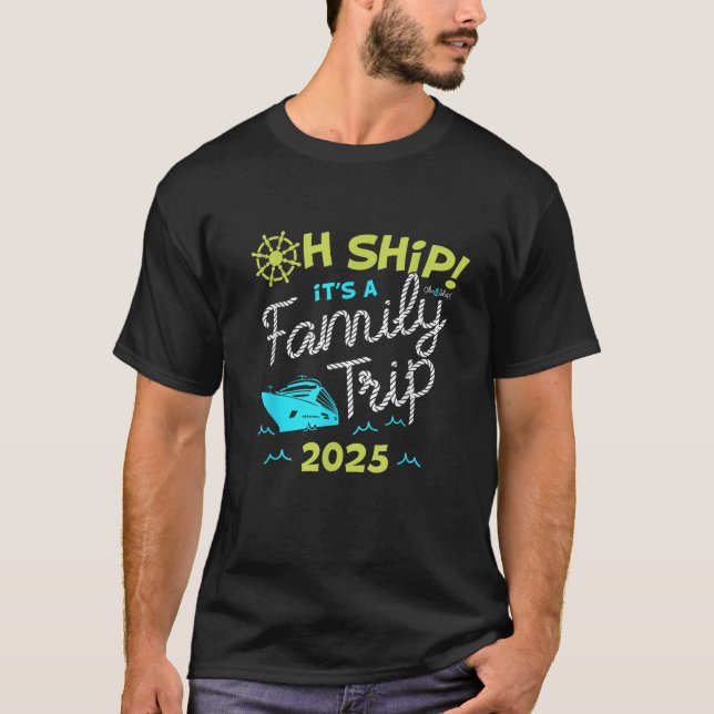 Camiseta Oh Ship It s a Family Trip 2025 Matching Family 20 (Frente)