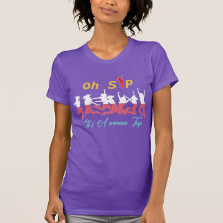 Camiseta  Oh Sip É uma Festa de Mulheres Dança Diversão Vin