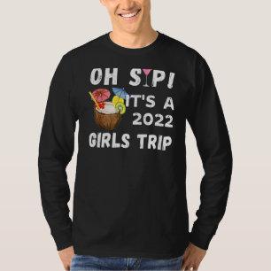 Camiseta Oh Sip É Uma Viagem Para Meninas 2022 Bebendo De V