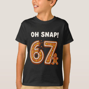 Camiseta Oh Snap 67 Seis Sete Meme Homem de Biscoito Engraç