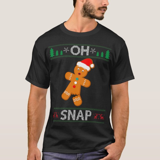 Camiseta Oh, Snap! Gingerbird Man Cookie Ugly Sweater Snap (Frente)