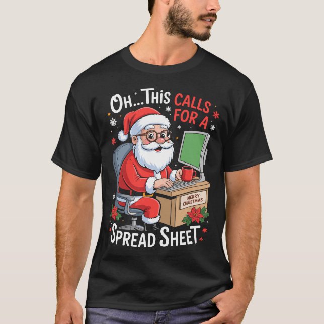 Camiseta Oh This Calls For A Spreadsheet Santa Excel Funny  (Frente)