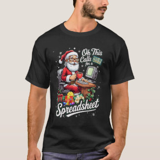 Camiseta Oh This Calls For A Spreadsheet Santa Working Comp