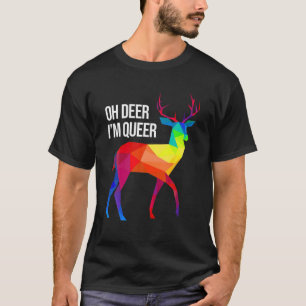 Camiseta Oh veado Eu sou o Queer I LGBT Rainbow I Orgulho g
