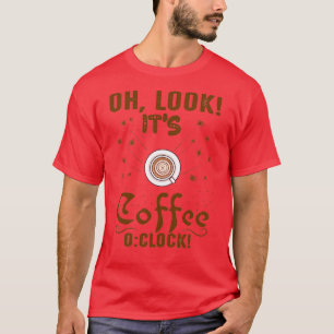 Camiseta Oh, veja o relógio de café Itx27s