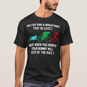 Camiseta Oh, você fez uma maratona que é um belo triatlo