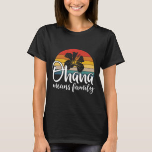 Camiseta Ohana Quer Dizer Família Hibiscus Retro Hawaii Sum