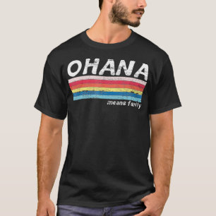Camiseta Ohana Significa Vintage Familiar Retro Havaí Trop