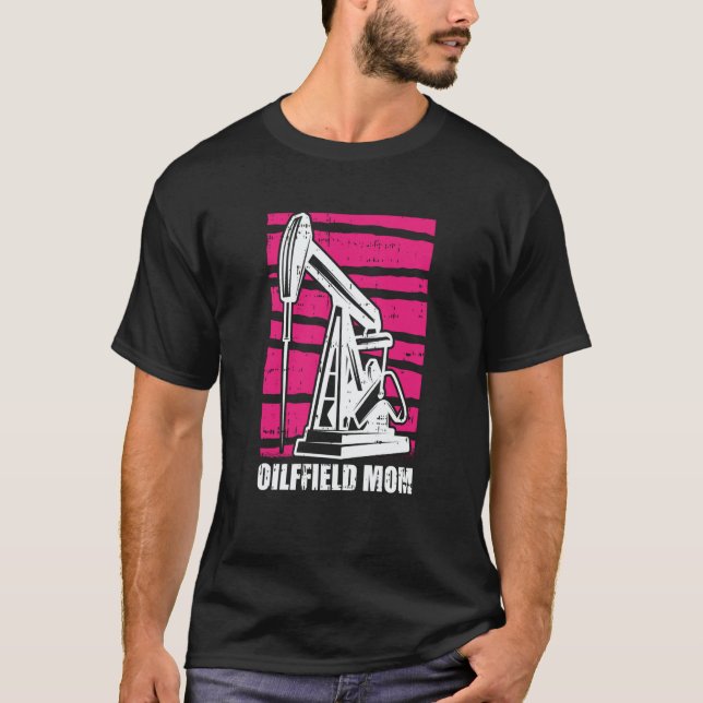 Camiseta Oil Drilling Mother Fracker  Fracking Oilfield Mom (Frente)