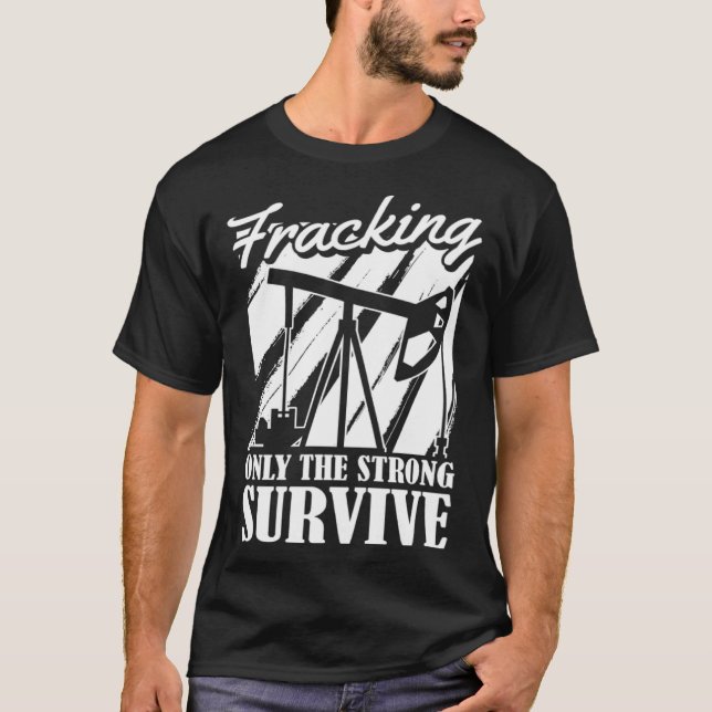 Camiseta Oil Drilling Survive Oilfield Fracker  Fracking (Frente)