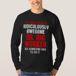 Camiseta Oil Rig Worker Do It USA American Gas Oilfield