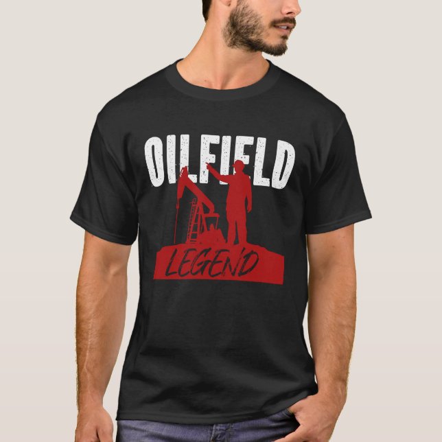 Camiseta Oil Rig Worker Oil Fielder Oilman Oilfield Legend (Frente)
