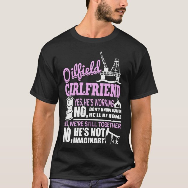 Camiseta Oilfield Namorada, Nós Ainda Juntos Trabalhamos No (Frente)