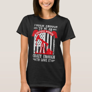 Camiseta Oilfield Oilman Furando Rig Oilfield Wo