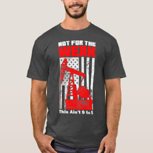 Camiseta Oilfield Rig American Flag Não For The Weak