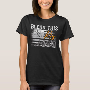 Camiseta Oilfield Worker Bless This Rig Workers Roughneck