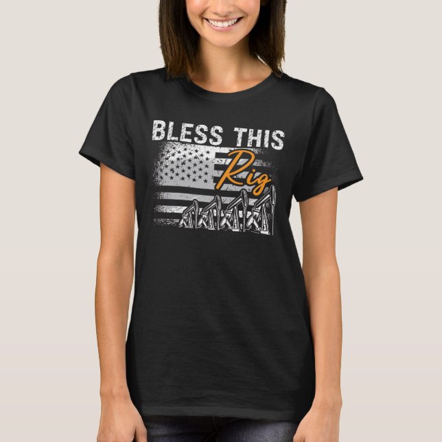 Camiseta Oilfield Worker Bless This Rig Workers Roughneck (Frente)
