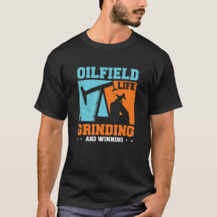 Camiseta Oilfield Worker Grinding And Winning Oil Bem Wing
