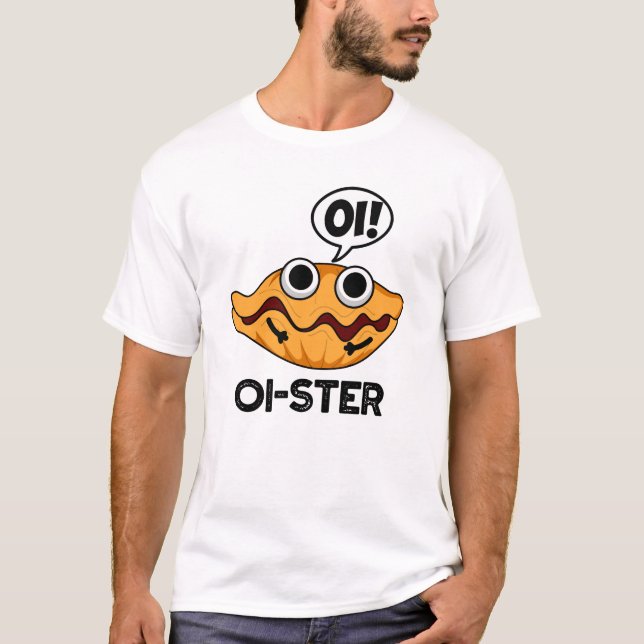Camiseta Oister Funny Animal Oyster Pun (Frente)