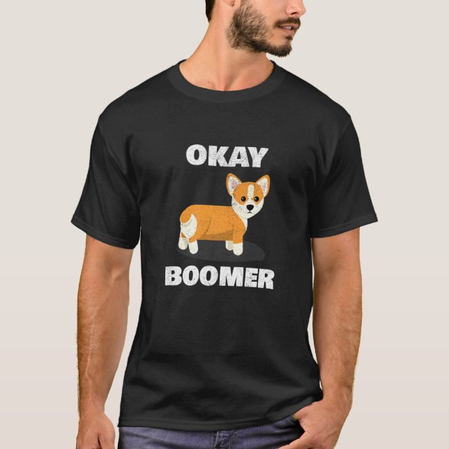 Camiseta Ok Boomer Corgi Okay Boomer (Frente)