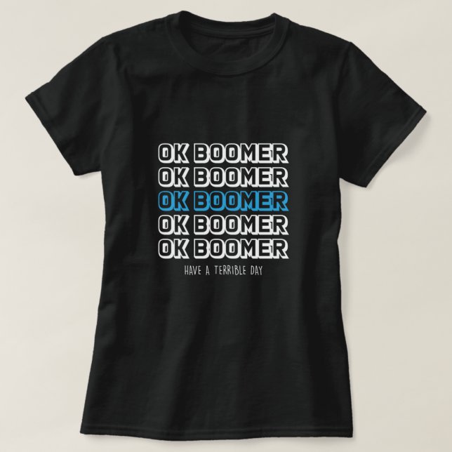 Camiseta Ok Boomer Meme Generation Z Gen Z Millenials Gift (Frente do Design)